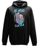 Be More Lucha Hoodie